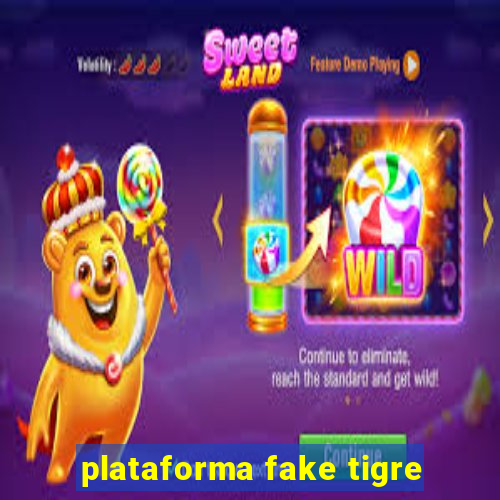 plataforma fake tigre